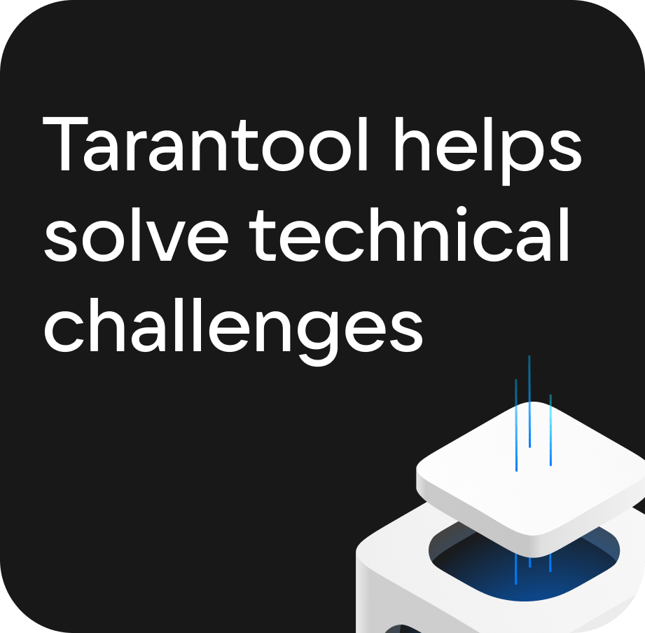 Tarantool helps solve technical challenges
